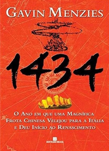 1434: O Ano Em Que Uma Magnífica Frota Chinesa Velejou Para