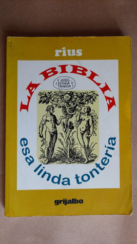 Rius, La Biblia, Esa Linda Tontería, 14ta. Ed., Grijalbo, Mé