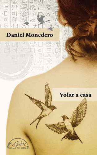 Volar A Casa, De Monedero, Daniel. Editorial Paginas De Espuma, Tapa Blanda, Edición 1 En Español
