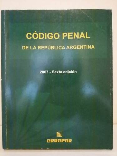 Código Penal De La República Argentina. Con C D.