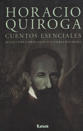 Horacio Quiroga, Cuentos Esenciales