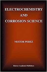 Electrochemistry And Corrosion Science (information Technolo