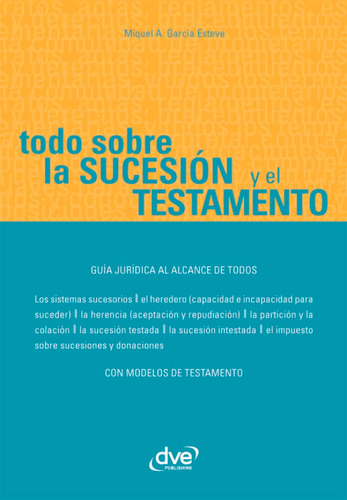 Todo Sobre La Sucesión Y El Testamento, De A. García Esteve