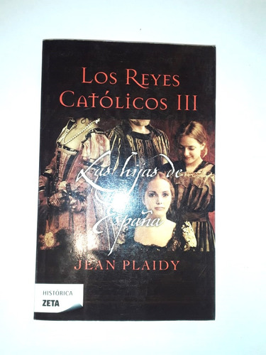 Los Reyes Católicos Iii - Las Hijas De España - Jean Plady