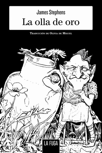 La Olla De Oro, De Stephens, James. Editorial La Fuga Ediciones, Tapa Blanda, Edición 1 En Castellano, 2023