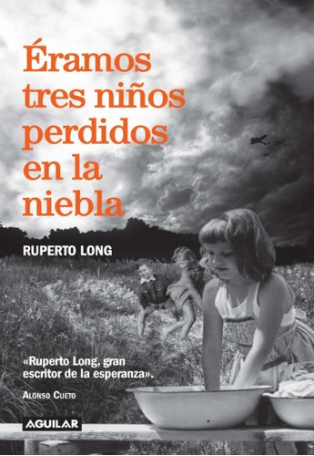 Éramos Tres Niños Perdidos En La Niebla*.. - Ruperto Long