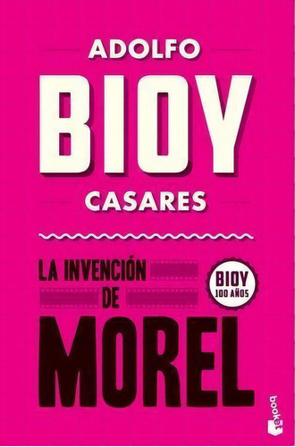 Invencion De Morel, La, De Bioy Casares, Adolfo. Editorial Booket En Español