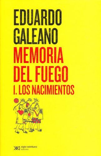 Libro: Memoria Del Fuego 1. Los Nacimientos / 2 Ed.