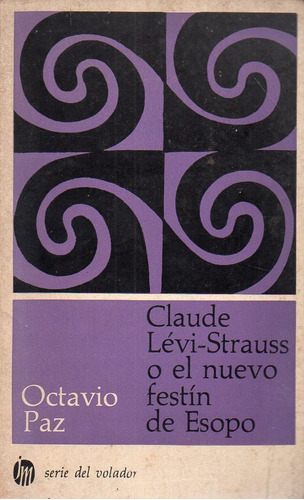 Claude Levi Strauss O El Nuevo Festin De Esopo Octavio Paz 