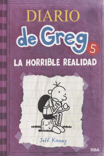 Diario De Greg 5, Rustica, Horrible Realidad - Jeff Kinney