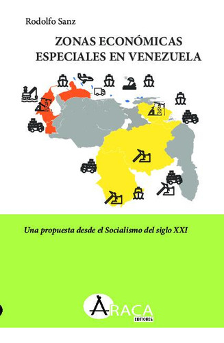 Libro Zonas Economicas Especiales En Venezuela - R. Sanz