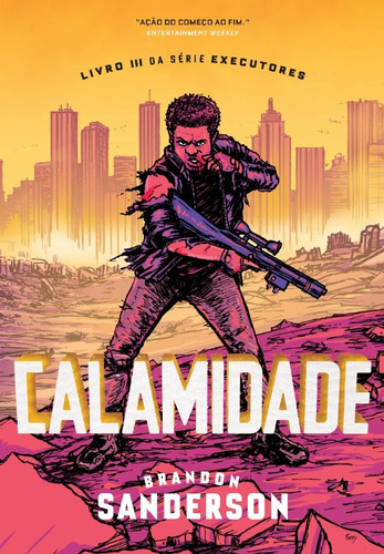 Calamidade: Livro III da série Executores, de Sanderson, Brandon. Série Série Executores (3), vol. 3. Editora Aleph Ltda, capa mole em português, 2018