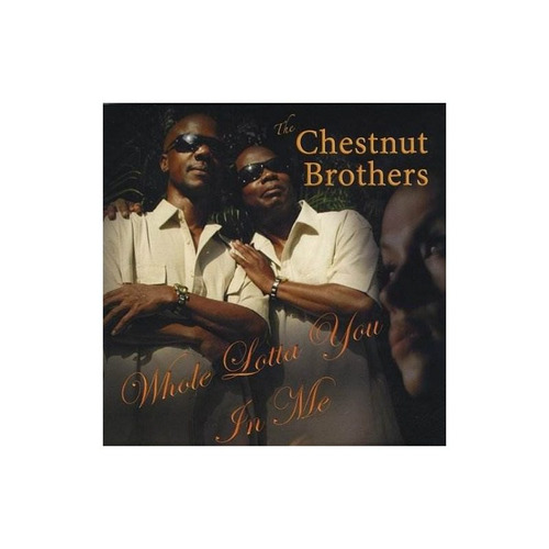 Brothers Chestnut Whole Lotta You In Me Usa Import Cd Nuevo