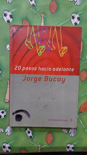 20 Pasos Hacia Adelante - Jorge Bucay - Ed Del Nuevo Extremo