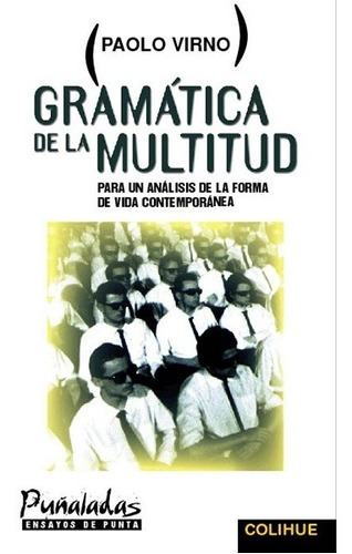 Gramatica De La Multitud, De Virno Paolo. Editorial Colihue En Español