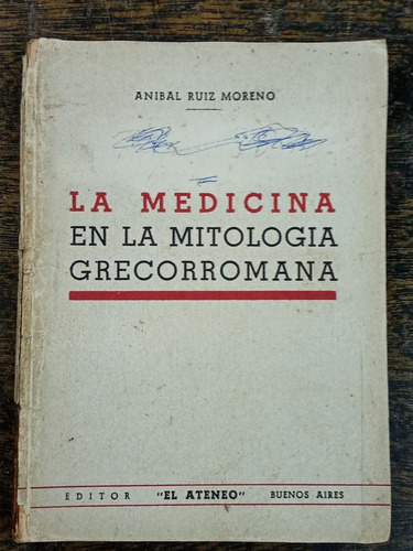 La Medicina En La Mitologia Grecorromana * Anibal R. Moreno 