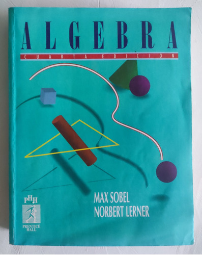 Algebra 4° Edición. Max Solbert - Norbert Lerner. Algebra  (Reacondicionado)