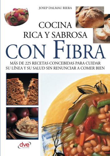 Libro: Cocina Rica Y Sabrosa Con Fibra (spanish Edition)