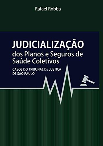 Libro Judicialização Dos Planos E Seguros De Saúde Coletivos