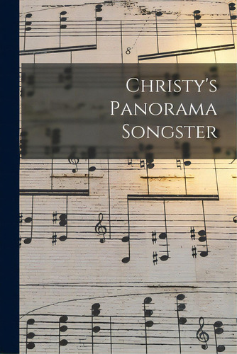 Christy's Panorama Songster, De Anonymous. Editorial Legare Street Pr, Tapa Blanda En Inglés
