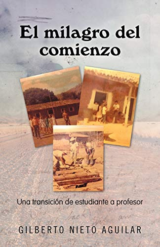 El Milagro Del Comienzo: Una Transici N De Estudiante A Prof