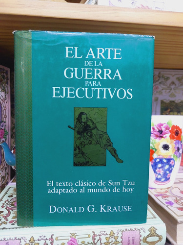 El Arte De La Guerra Para Ejecutivos Donald Krause