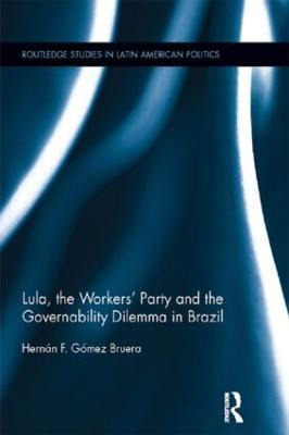 Libro Lula, The Workers' Party And The Governability Dile...