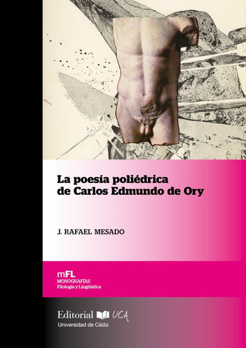 La Poesía Poliédrica De Carlos Edmundo De Ory, De José Rafael Mesado Gimeno. Editorial Uca, Tapa Blanda, Edición 1 En Español, 2020