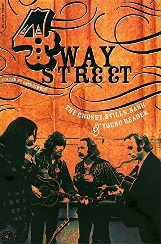 Four Way Street: The Crosby, Stills, Nash & Young ..., De Dave Zimmer. Editorial Da Capo Press En Inglés