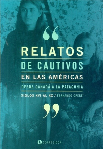 Relatos De Cautivos En Las Americas - Fernando Oper