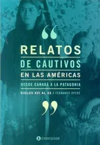 Comprar Relatos De Cautivos En Las Americas - Fernando Oper