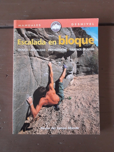 Manual De Escalada En Bloque Allende Desnivel (Usado)