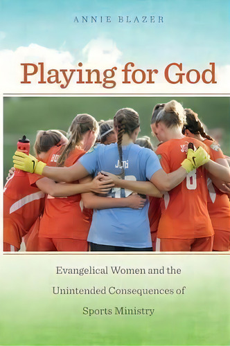 Playing For God, De Annie Blazer. Editorial New York University Press, Tapa Blanda En Inglés