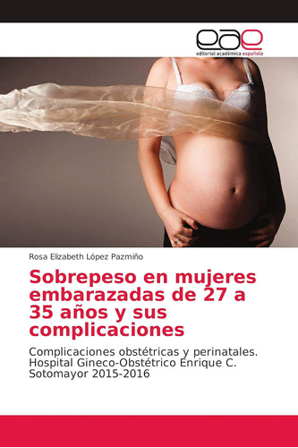 Libro: Sobrepeso En Mujeres Embarazadas De 27 A 35 Años Y Su