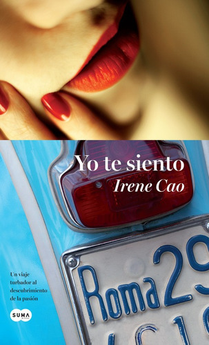 Yo te siento ( Trilogía de los sentidos 3 ), de CAO, IRENE. Serie Rómantica Editorial Suma, tapa blanda en español, 2014
