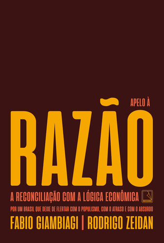 Apelo à razão: A reconciliação com a lógica econômica, de Giambiagi, Fabio. Editorial Editora Record Ltda., capa mole em português, 2018