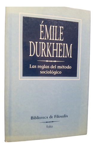Las Reglas Del Metodo Sociologico Emile Durkheim