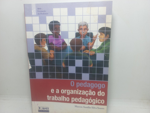 Livro - O Pedagogo E A Organização Do Trabalho - U01 - 551