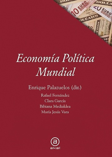 Economía Política Mundial - Palazuelos, Enrique, De Palazuelos, Enrique. Editorial Akal En Español