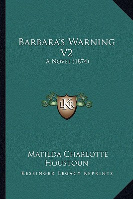 Libro Barbara's Warning V2: A Novel (1874) - Houstoun, Ma...