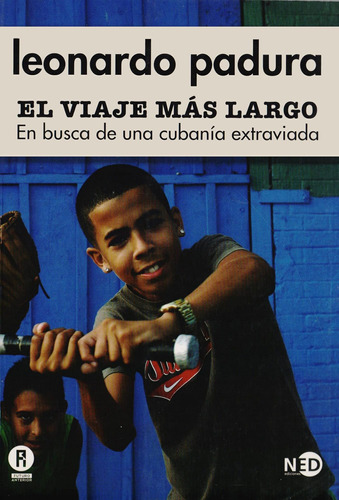 Libro: El Viaje Más Largo: En Busca Una Cubanía Extraviad