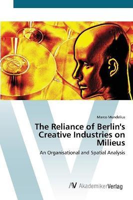 Libro The Reliance Of Berlin's Creative Industries On Mil...