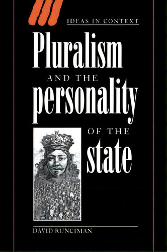 Ideas In Context: Pluralism And The Personality Of The State Series Number 47, De David Runciman. Editorial Cambridge University Press, Tapa Blanda En Inglés
