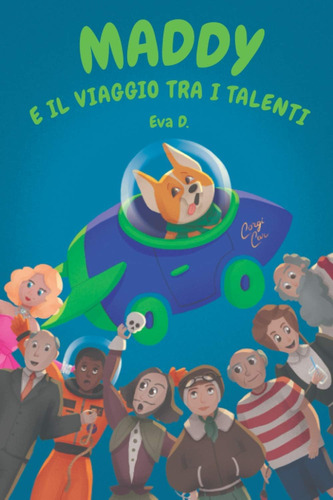 Libro: Maddy E Il Viaggio Tra I Talenti (corgi Maddy) (itali