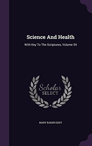 Science And Health With Key To The Scriptures, Volume 54