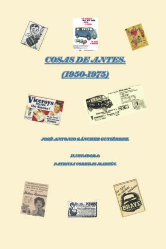Cosas De Antes: 1950-1975