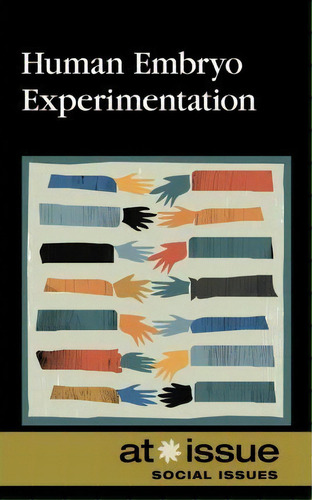 Human Embryo Experimentation, De Christine Watkins. Editorial Cengage Gale, Tapa Blanda En Inglés
