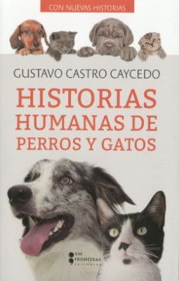 Libro Historias Humanas De Perros Y Gatos