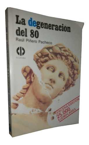 La Degeneración Del 80 - Raúl Piñero Pacheco