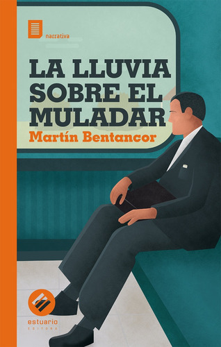 Lluvia Sobre El Muladar, La, De Bentancor, Martín. Editorial Estuario, Tapa Blanda En Español